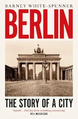 Berlin: The Story of a City kaina ir informacija | Istorinės knygos | pigu.lt
