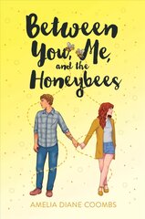 Between You, Me, and the Honeybees Reprint цена и информация | Книги для подростков  | pigu.lt