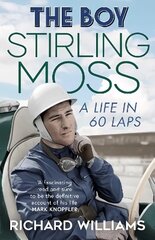 Boy: Stirling Moss: A Life in 60 Laps цена и информация | Биографии, автобиографии, мемуары | pigu.lt