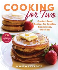 Cooking for Two: Comfort Food Recipes for Couples, Roommates, or Friends kaina ir informacija | Receptų knygos | pigu.lt