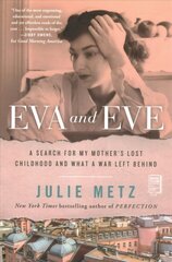 Eva and Eve: A Search for My Mother's Lost Childhood and What a War Left Behind kaina ir informacija | Biografijos, autobiografijos, memuarai | pigu.lt