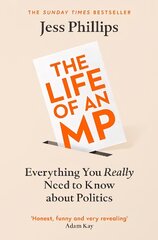 Life of an MP: Everything You Really Need to Know About Politics kaina ir informacija | Socialinių mokslų knygos | pigu.lt