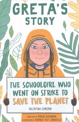 Greta's Story: The Schoolgirl Who Went On Strike To Save The Planet kaina ir informacija | Knygos paaugliams ir jaunimui | pigu.lt