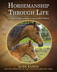 Horsemanship Through Life: A Trainer's Guide to Better Living and Better Riding цена и информация | Книги о питании и здоровом образе жизни | pigu.lt