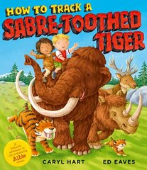 How to Track a Sabre-Toothed Tiger цена и информация | Книги для самых маленьких | pigu.lt