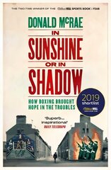 In Sunshine or in Shadow: Shortlisted for the William Hill Sports Book of the Year Prize kaina ir informacija | Biografijos, autobiografijos, memuarai | pigu.lt