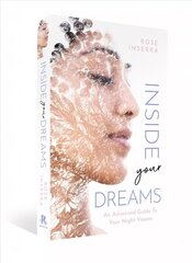 Inside Your Dreams: An advanced guide to your night visions kaina ir informacija | Saviugdos knygos | pigu.lt