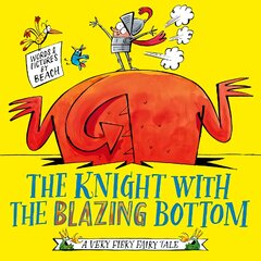 Knight With the Blazing Bottom: The next book in the explosively bestselling series! цена и информация | Книги для малышей | pigu.lt