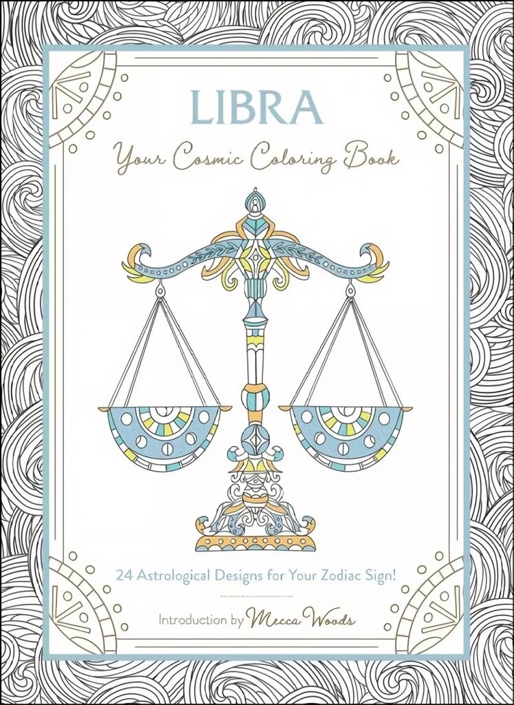 Libra: Your Cosmic Coloring Book: 24 Astrological Designs for Your Zodiac Sign! kaina ir informacija | Knygos apie sveiką gyvenseną ir mitybą | pigu.lt