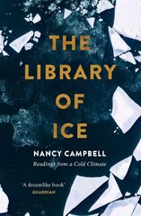 Library of Ice: Readings from a Cold Climate цена и информация | Биографии, автобиографии, мемуары | pigu.lt