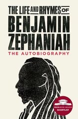 Life and Rhymes of Benjamin Zephaniah: The Autobiography цена и информация | Биографии, автобиографии, мемуары | pigu.lt