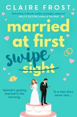 Married at First Swipe: 'If you've binged Married At First Sight, you need this novel to be your next read' Cosmopolitan Paperback Original kaina ir informacija | Fantastinės, mistinės knygos | pigu.lt