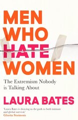 Men Who Hate Women: From incels to pickup artists, the truth about extreme misogyny and how it affects us all kaina ir informacija | Socialinių mokslų knygos | pigu.lt