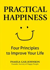 Practical Happiness: Four Principles to Improve Your Life цена и информация | Самоучители | pigu.lt