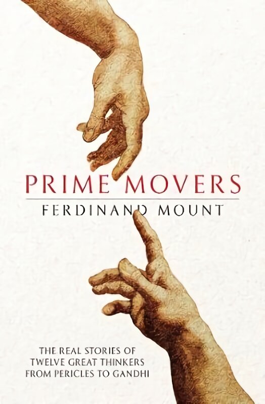 Prime Movers: The real stories of twelve great thinkers from Pericles to Gandhi цена и информация | Istorinės knygos | pigu.lt