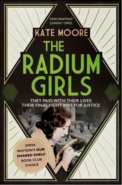 Radium Girls: They paid with their lives. Their final fight was for justice. цена и информация | Istorinės knygos | pigu.lt