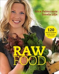 Raw Food: 120 Dinners, Breakfasts, Snacks, Drinks, and Desserts 2nd Edition, Revised цена и информация | Книги рецептов | pigu.lt