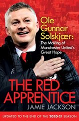 Red Apprentice: Ole Gunnar Solskjaer: The Making of Manchester United's Great Hope kaina ir informacija | Biografijos, autobiografijos, memuarai | pigu.lt