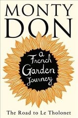 Road to Le Tholonet: A French Garden Journey цена и информация | Книги о садоводстве | pigu.lt
