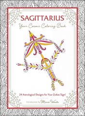 Sagittarius: Your Cosmic Coloring Book: 24 Astrological Designs for Your Zodiac Sign! kaina ir informacija | Knygos apie sveiką gyvenseną ir mitybą | pigu.lt