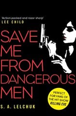 Save Me from Dangerous Men: The new Lisbeth Salander who Jack Reacher would love! A must-read for 2019 цена и информация | Фантастика, фэнтези | pigu.lt
