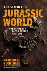 Science of Jurassic World: The Dinosaur Facts Behind the Films kaina ir informacija | Knygos apie sveiką gyvenseną ir mitybą | pigu.lt