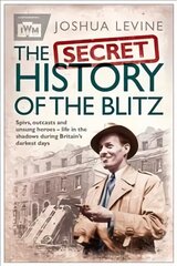 Secret History of the Blitz цена и информация | Исторические книги | pigu.lt