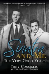 Sinatra and Me: The Very Good Years kaina ir informacija | Biografijos, autobiografijos, memuarai | pigu.lt