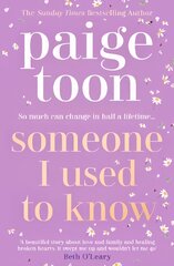 Someone I Used to Know: The gorgeous new love story with a twist, from the bestselling author kaina ir informacija | Fantastinės, mistinės knygos | pigu.lt