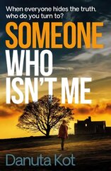 Someone Who Isn't Me: THE GRIPPING NEW NOVEL FROM THE DAGGER-AWARD WINNING AUTHOR цена и информация | Fantastinės, mistinės knygos | pigu.lt