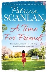 Time For Friends: Warmth, wisdom and love on every page - if you treasured Maeve Binchy, read Patricia Scanlan kaina ir informacija | Fantastinės, mistinės knygos | pigu.lt