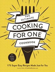 Ultimate Cooking for One Cookbook: 175 Super Easy Recipes Made Just for You kaina ir informacija | Receptų knygos | pigu.lt