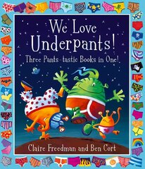 We Love Underpants! Three Pants-tastic Books in One!: Featuring: Aliens Love Underpants, Monsters Love Underpants, Aliens Love   Dinopants цена и информация | Книги для малышей | pigu.lt
