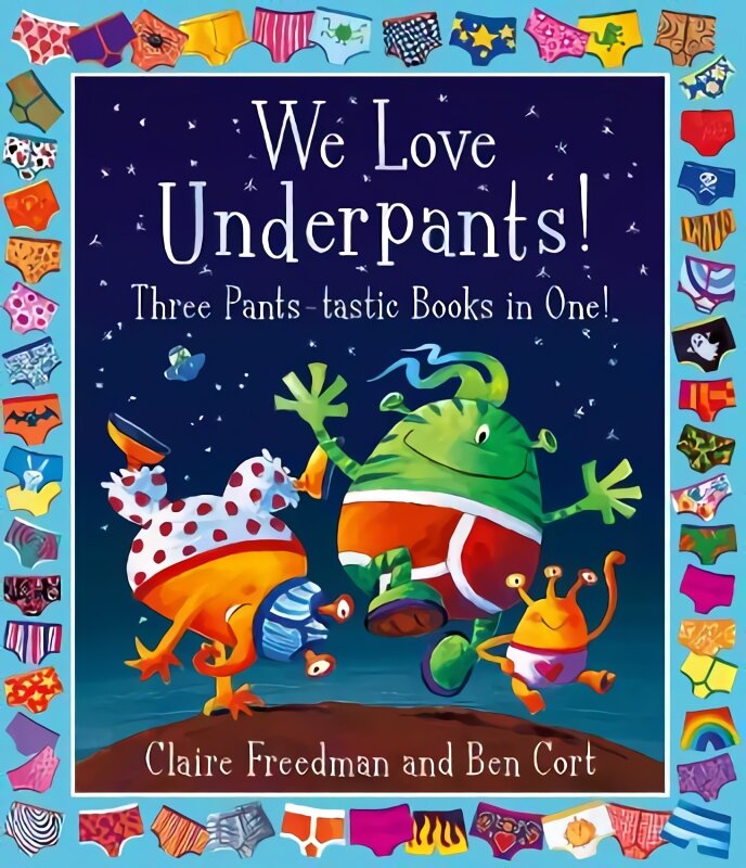 We Love Underpants! Three Pants-tastic Books in One!: Featuring: Aliens Love Underpants, Monsters Love Underpants, Aliens Love Dinopants цена и информация | Knygos mažiesiems | pigu.lt