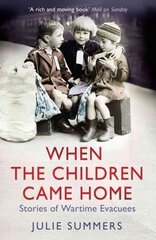 When the Children Came Home: Stories of Wartime Evacuees цена и информация | Исторические книги | pigu.lt