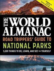 World Almanac Road Trippers' Guide to National Parks: 5,001 Things to Do, Learn, and See for Yourself kaina ir informacija | Kelionių vadovai, aprašymai | pigu.lt