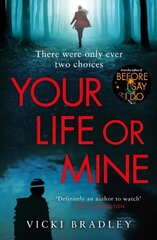 Your Life or Mine: The new gripping thriller from the author of Before I Say I Do kaina ir informacija | Fantastinės, mistinės knygos | pigu.lt