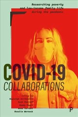 COVID-19 Collaborations: Researching Poverty and Low-Income Family Life during the Pandemic цена и информация | Книги по социальным наукам | pigu.lt