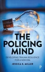 Policing Mind: Developing Trauma Resilience for a New Era kaina ir informacija | Socialinių mokslų knygos | pigu.lt