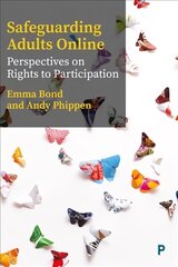 Safeguarding Adults Online: Perspectives on Rights to Participation kaina ir informacija | Socialinių mokslų knygos | pigu.lt