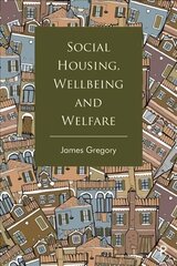 Social Housing, Wellbeing and Welfare цена и информация | Книги по социальным наукам | pigu.lt