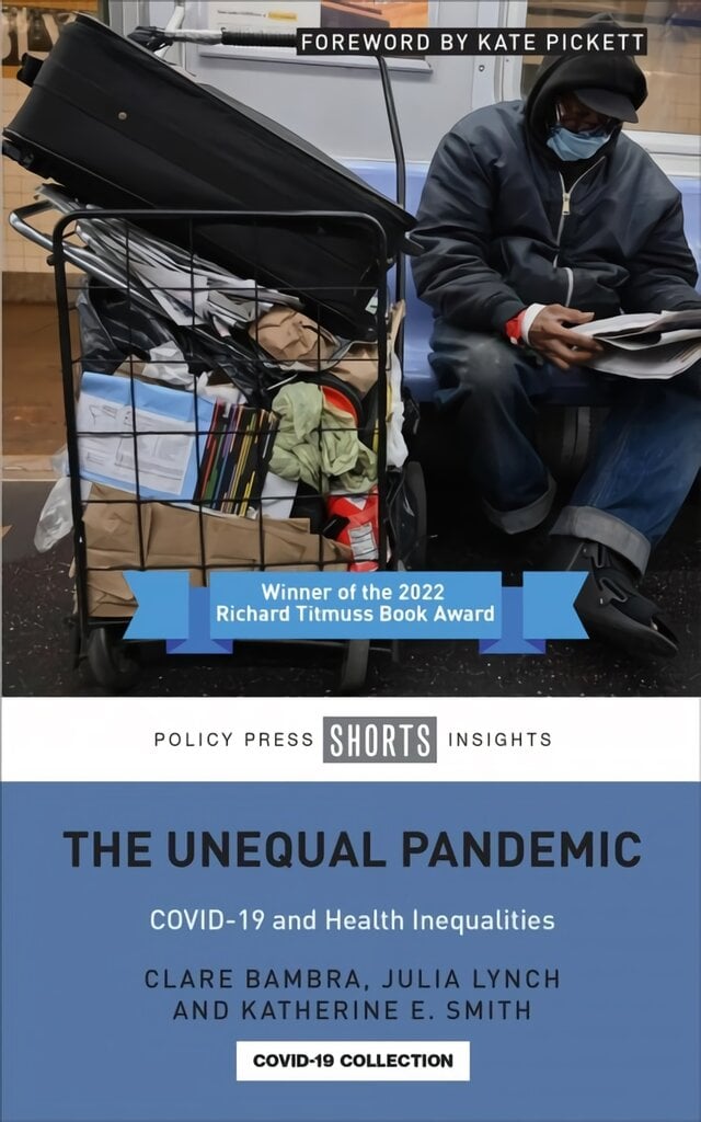 Unequal Pandemic: COVID-19 and Health Inequalities kaina ir informacija | Socialinių mokslų knygos | pigu.lt