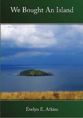 We Bought an Island 15th Revised edition kaina ir informacija | Biografijos, autobiografijos, memuarai | pigu.lt