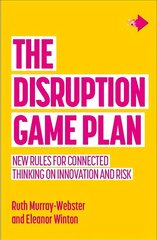 Disruption Game Plan: New rules for connected thinking on innovation and risk kaina ir informacija | Ekonomikos knygos | pigu.lt