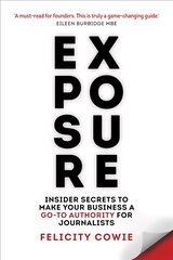 Exposure: Insider secrets to make your business a go-to authority for journalists kaina ir informacija | Ekonomikos knygos | pigu.lt