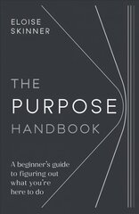 Purpose Handbook: A beginner's guide to figuring out what you're here to do kaina ir informacija | Saviugdos knygos | pigu.lt