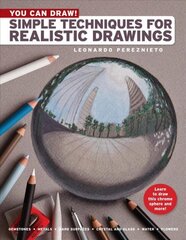 You Can Draw!: Simple Techniques for Realistic Drawings kaina ir informacija | Knygos apie sveiką gyvenseną ir mitybą | pigu.lt