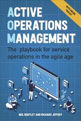 Active Operations Management: The playbook for service operations in the agile age kaina ir informacija | Ekonomikos knygos | pigu.lt