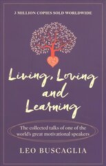 Living, Loving and Learning: The collected talks of one of the world's great motivational speakers цена и информация | Самоучители | pigu.lt