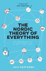 Nordic Theory of Everything: In Search of a Better Life kaina ir informacija | Socialinių mokslų knygos | pigu.lt